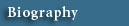 biography